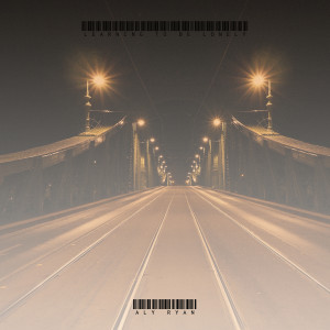อัลบัม Learning to Be Lonely (Explicit) ศิลปิน Aly Ryan