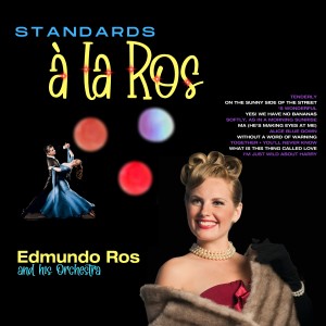 Album Standards à La Ros oleh Orquesta de Edmundo Ros