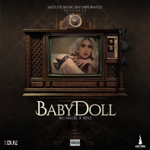 收聽Big Freeze的Baby Doll (Explicit)歌詞歌曲