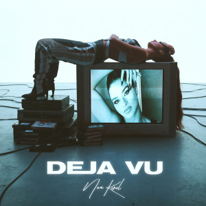 收聽נועה קירל的DEJA VU歌詞歌曲