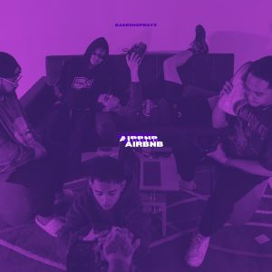 Listen to AIRBNB -CHOPPEDNOTSLOPPED (Explicit) song with lyrics from Bakeshopboyz