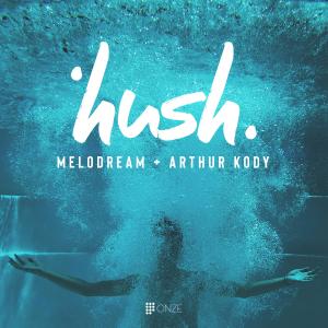 收聽Melodream的Hush歌詞歌曲