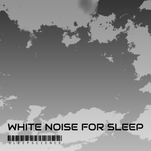 Album White Noise for Sleep from Sleepscience