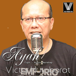 收聽Victor Hutabarat的Ayah歌詞歌曲