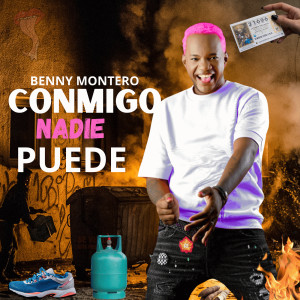 Album Conmigo Nadie Puede (Explicit) from Benny Montero