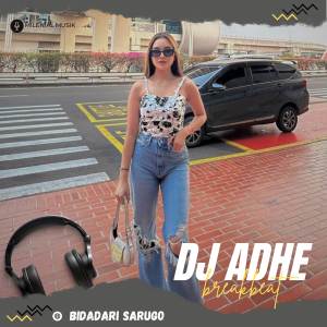 Listen to DJ BREAKBEAT MINANG BIDADARI SARUGO song with lyrics from DJ Adhe