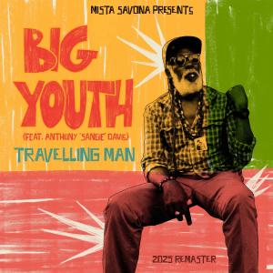 收聽Mista Savona的Travelling Man (feat. Big Youth & Sangie Davis)歌詞歌曲