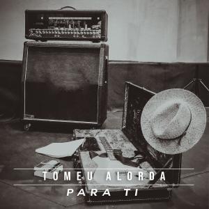 收聽Tomeu Alorda的Para Ti歌詞歌曲