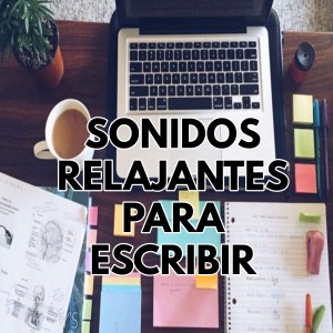 Album Sonidos relajantes para escribir from To Relaxing