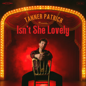 Isn't She Lovely dari Tanner Patrick