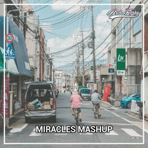 Dengarkan Miracles Mashup (Remix) lagu dari Arok Fvnky dengan lirik