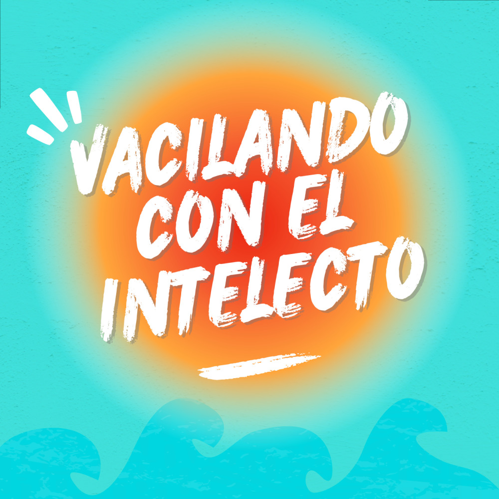 Vacilando Con el Intelecto Sesión 5 (Explicit)