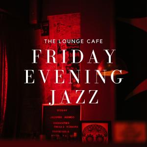อัลบัม Friday Evening Jazz ศิลปิน The Lounge Café