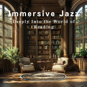 Album Immersive Jazz - Deeply Into the World of Reading oleh Hugo Focus