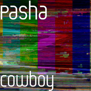Listen to Cowboy song with lyrics from Pasha