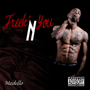 收听Modello的Freak'n You (Explicit)歌词歌曲