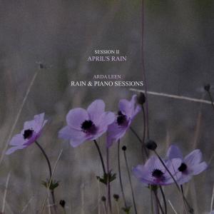 Album April's Rain (Rain & Piano Sessions: Session II) from 
