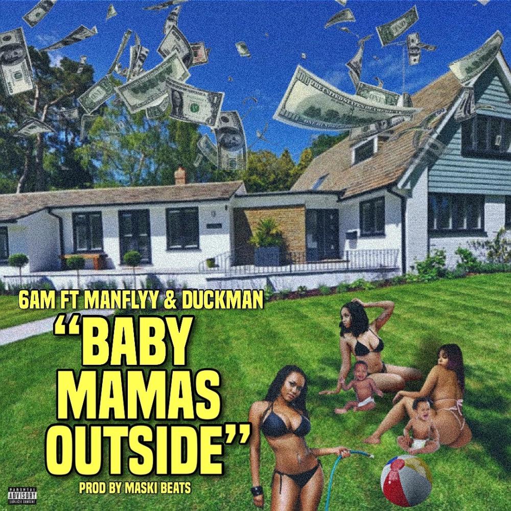 Baby Mama's Outside (feat. ManFlyy & Duckman) (Explicit)
