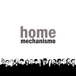 收听Mechanismo的Home歌词歌曲