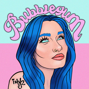 收聽imy2的Bubblegum (Explicit)歌詞歌曲