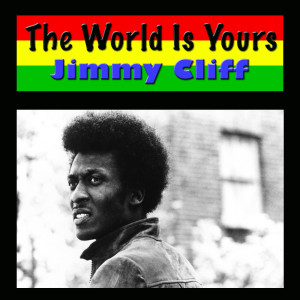Jimmy Cliff的专辑The World Is Yours