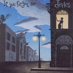 Dengarkan If You Forget Me lagu dari Devics dengan lirik