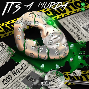 ดาวน์โหลดและฟังเพลง It's a Murda (Explicit) พร้อมเนื้อเพลงจาก Leafs