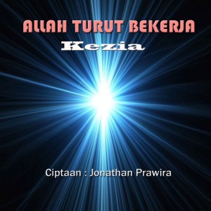 收听Kezia的Allah Turut Bekerja歌词歌曲