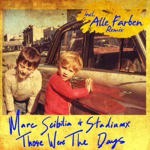 ดาวน์โหลดและฟังเพลง Those Were the Days (Alle Farben Remix) พร้อมเนื้อเพลงจาก Marc Scibilia