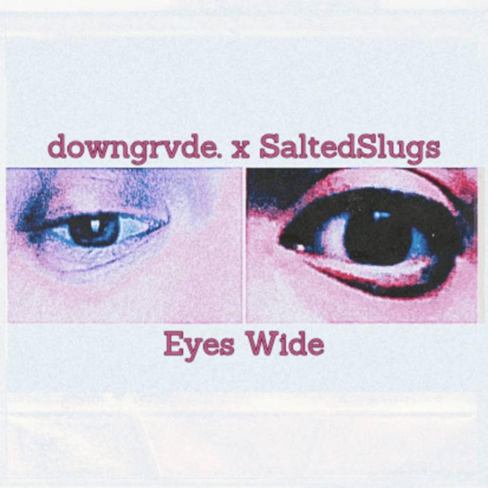 Eyes Wide (feat. SaltedSlugs) (Explicit)