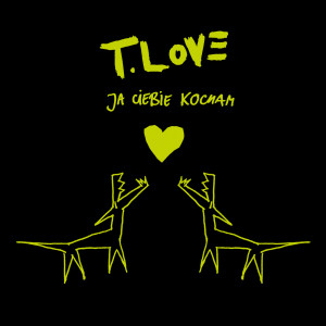 T.Love的專輯Ja Ciebie Kocham