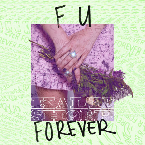 Dengarkan F U Forever (Explicit) lagu dari Kalie Shorr dengan lirik