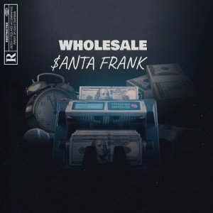 $anta Frank的专辑Wholesale (Explicit)