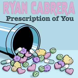 Ryan Cabrera的專輯Prescription Of You
