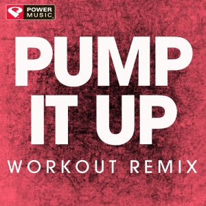 收聽Power Music Workout的Pump It Up (Workout Remix)歌詞歌曲