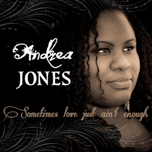 Album Sometimes Love Just Ain't Enough from Andrea Jones
