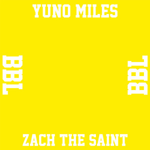ดาวน์โหลดและฟังเพลง BBL (Explicit) พร้อมเนื้อเพลงจาก Zach The Saint