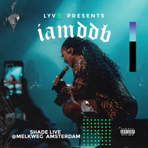 ดาวน์โหลดและฟังเพลง Shade Live @Melkweg Amsterdam (Explicit) พร้อมเนื้อเพลงจาก IAMDDB