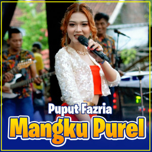 Listen to MANGKU PUREL song with lyrics from PUPUT FAZRIA