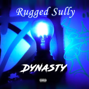收聽Rugged Sully的Dynasty (Explicit)歌詞歌曲