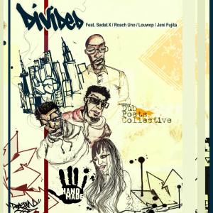 收聽Dub Poets Collective的Divided (feat. Sadat X, Che Uno, Louwop & Jeni Fujita) (Explicit)歌詞歌曲