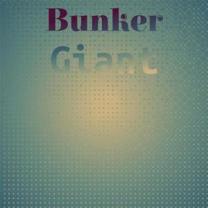 Bunker Giant dari Various