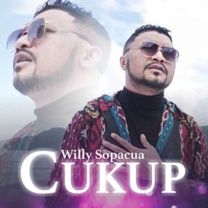 Listen to Cukup song with lyrics from Willy Sopacua