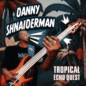 Album Tropical Echo Quest from Danny Shnaiderman
