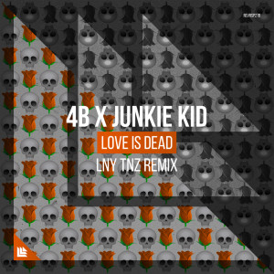 ดาวน์โหลดและฟังเพลง Love Is Dead (LNY TNZ Extended Mix) พร้อมเนื้อเพลงจาก 4B