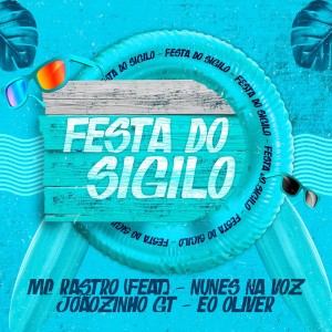 收聽Mc Rastro的Festa do Sigilo (Explicit)歌詞歌曲