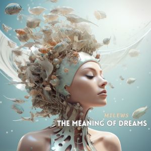 Album The Meaning of Dreams from Milews