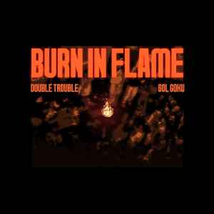 Album Burn In Flame (Explicit) oleh Sol Goku