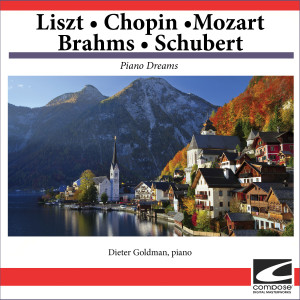 Dieter Goldman的專輯Liszt-Chopin-Mozart-Brahms-Schubert- Piano Dreams