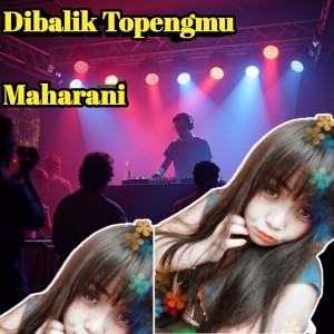 收聽Maharani的Dibalik Topengmu歌詞歌曲